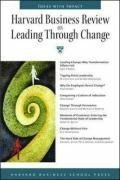 Harvard Business Review on Leading Through Change by Harvard Business School Press