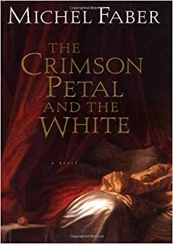 The Crimson Petal and the White by Michel Faber