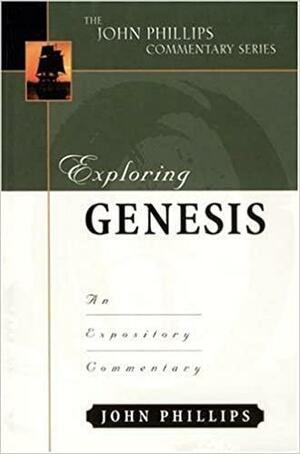 Exploring Genesis: An Expository Commentary by John Phillips