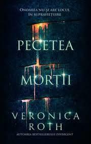 Pecetea Morții by Veronica Roth