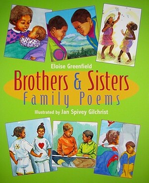 Brothers & Sisters: Family Poems by Eloise Greenfield