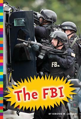The FBI by Kirsten W. Larson