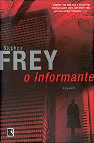 O Informante by Stephen W. Frey