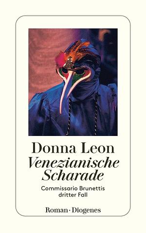 Venezianische Scharade: Commissario Brunettis dritter Fall by Donna Leon, Monika Elwenspoek