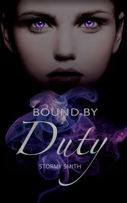 Bound by Duty by Stormy Smith