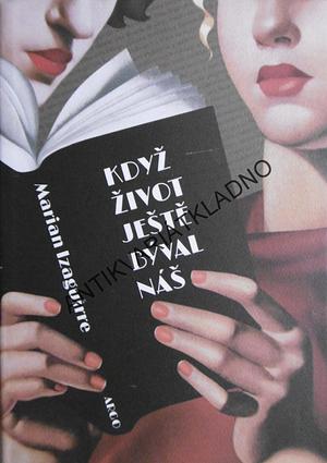 Když život ještě býval náš by Marian Izaguirre
