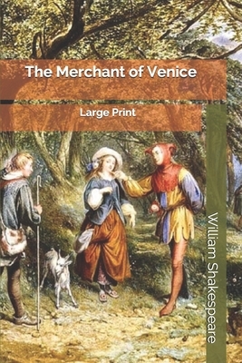 The Merchant of Venice: Large Print by William Shakespeare