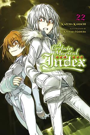 A Certain Magical Index, Vol. 22 by Kazuma Kamachi