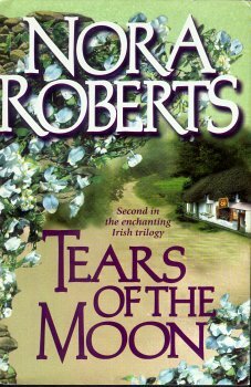 Tears Of The Moon by Nora Roberts