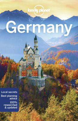 Lonely Planet Germany by Hugh McNaughtan, Hugh McNaughtan, Anthony Ham, Kerry Walker, Leonid Ragozin, Andrea Schulte-Peevers, Lonely Planet, Marc Di Duca, Ali Lemer, Kerry Christiani, Benedict Walker, Catherine Le Nevez
