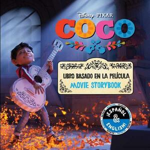 Disney/Pixar Coco: Movie Storybook / Libro Basado En La Película (English-Spanish) by 
