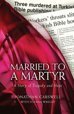 Married to a Martyr by Jonathan Carswell