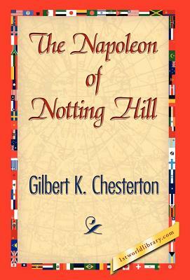 The Napoleon of Notting Hill by G.K. Chesterton