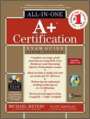 A+ Certification All-In-One Exam Guide by Mike Meyers