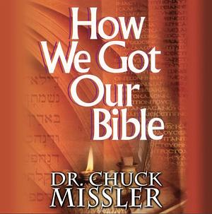 How We Got Our Bible by Chuck Missler