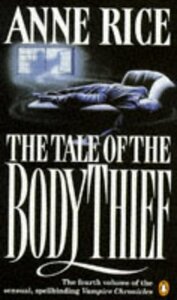 The Tale of the Body Thief by Anne Rice