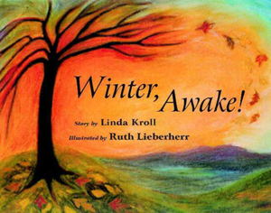 Winter, Awake! by Linda Kroll