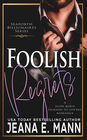 Foolish Regrets by Jeana E. Mann