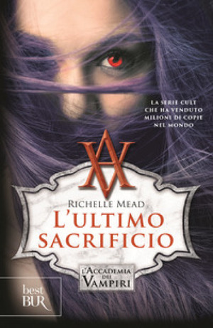 L'ultimo sacrificio. L'accademia dei vampiri by Richelle Mead