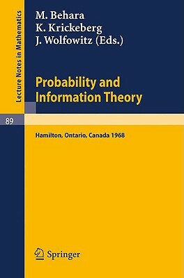 Probability and Information Theory: Proceedings of the International Symposium at McMaster University, Canada, April, 1968 by 