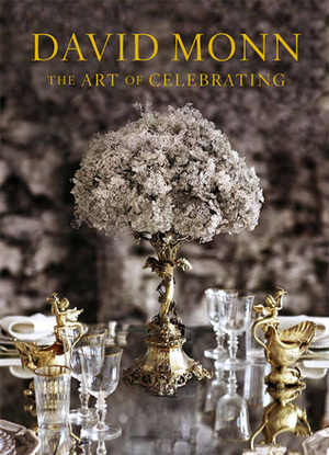 David Monn: The Art of Celebrating by David Monn, Bill Cunningham, Susan Fales-Hill