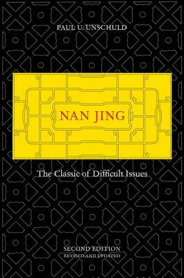 Nan Jing: The Classic of Difficult Issues by Paul U. Unschuld