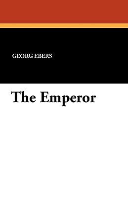 The Emperor by Georg Ebers