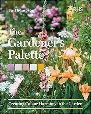 Colour in the Garden: 100 Planting Schemes, 450 Plant Recommendations by Jo Thompson