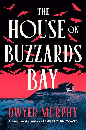 The House on Buzzards Bay by Dwyer Murphy