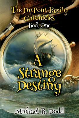 A Strange Destiny by Michael B. Dodd