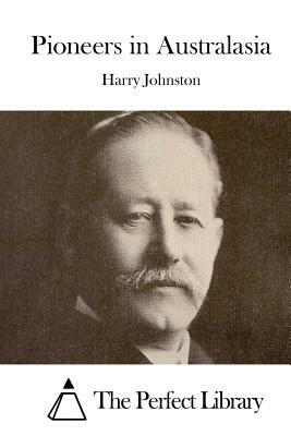 Pioneers in Australasia by Harry Johnston