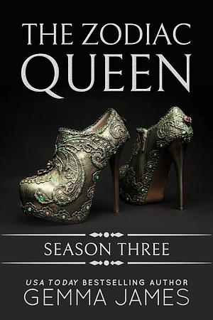 The Zodiac Queen: Season Three by Gemma James