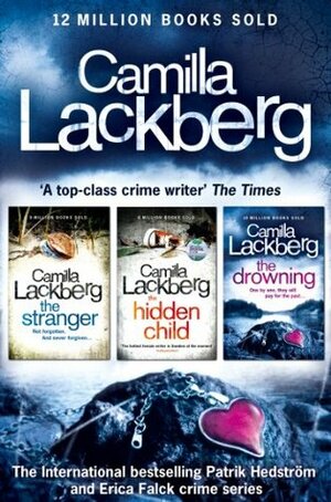 Camilla Läckberg Crime Thrillers 4-6: The Stranger, The Hidden Child, The Drowning by Camilla Läckberg