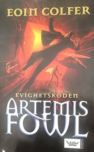 Artemis Fowl: evighetskoden by Eoin Colfer