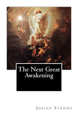 The Next Great Awakening by Josiah Strong