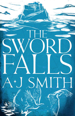 The Sword Falls, Volume 2 by A. J. Smith