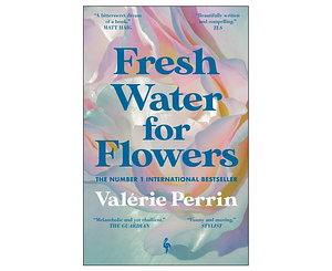 Fresh Water for Flowers by Valérie Perrin