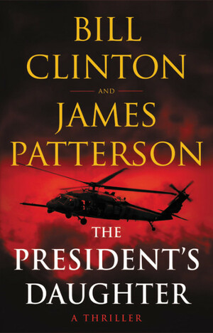 The President's Daughter by Bill Clinton, James Patterson