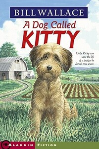 Dog Called Kitty by Bill Wallace