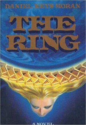 The Ring by Daniel Keys Moran