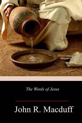 The Words of Jesus by John R. Macduff