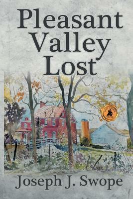 Pleasant Valley Lost by Joseph J. Swope