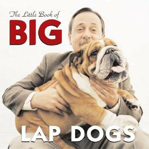 The Little Book of Big Lap Dogs by 