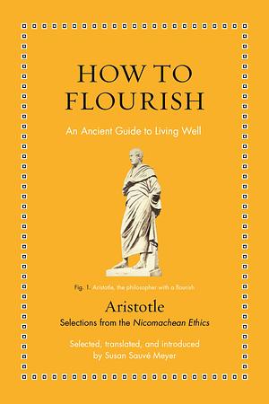 How to Flourish: An Ancient Guide to Living Well by Aristotle