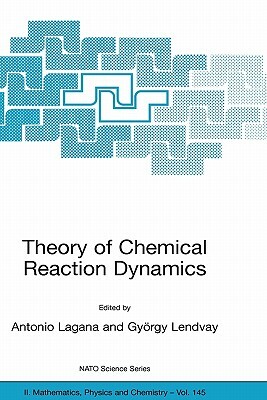 Theory of Chemical Reaction Dynamics by 