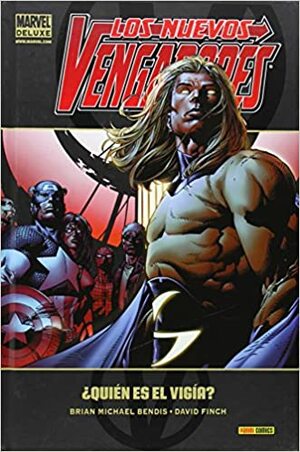 Los nuevos vengadores: ¿Quién es el vigía? by Brian Michael Bendis, David Finch