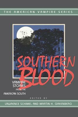 Southern Blood: Vampire Stories from the American South by Martin H. Greenberg, Lawrence Schimel