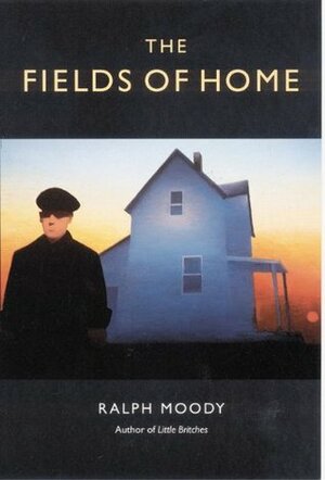 The Fields of Home by Ralph Moody