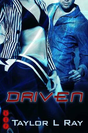 Driven by Taylor L. Ray