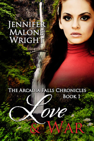 Love & War by Jennifer Malone Wright